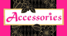 Accessories